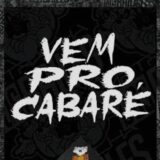 VEM PRO CABARÉ 🕺🏾💃🏾 😈