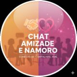❤️‍🔥 CHAT AMIZADE E NAMORO ❤️‍🔥