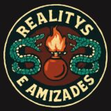 Realitys e amizades 🐍🔥💣
