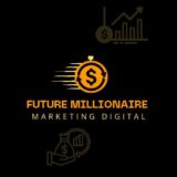 FUTURE MILLIONAIRE (MARKETING DIGITAL)