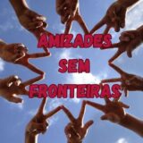 🤜 Amizades Sem Fronteiras 🤛