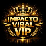 👑 IMPACTO VIRAL VIP