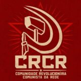 CRCR – Comunidade Revolucionária comunista de redes.