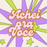 Achei pra Você!
