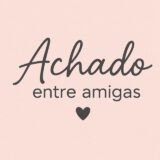DESCONTOS EXCLUSIVOS – ACHADO ENTRE AMIGAS 🎁💝