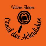Vídeos Shopee – Canal de Achadinhos