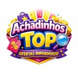 ACHADINHOS TOP – PROMOÇÕES #01