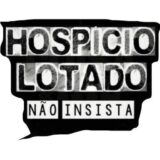 HOSPÍCIO LOTADO NÃO INSISTA 🤡