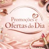 🎟️ OFERTAS MODA E BELEZA 💄👗