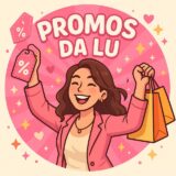 PROMOS DA LU🛍