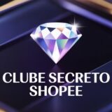 ​💎 Clube Secreto Shopee