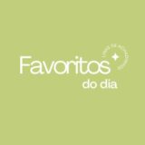 Favoritos do dia⭐️