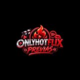 OnlyhotFlix – Prévias 🍒