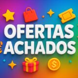 Ofertas e achados 🤩