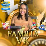 FAMÍLIA VK🚀🎰